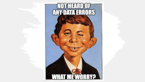 Why Not Hearing About Data Errors Should Worry Your Data Team